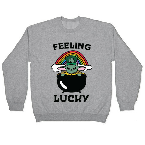 Feeling Lucky (Baby Yoda) Pullover