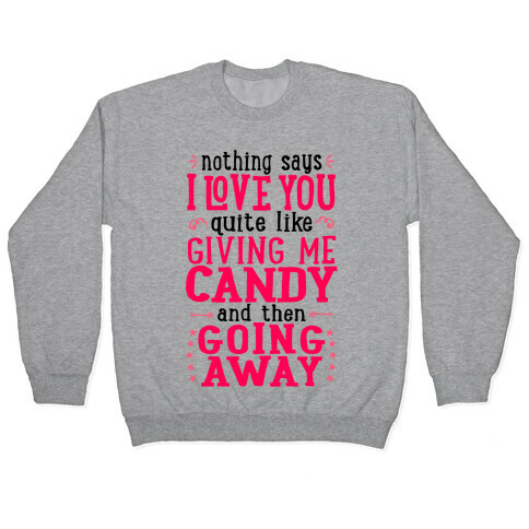 Give Me Candy And Go Away Pullover