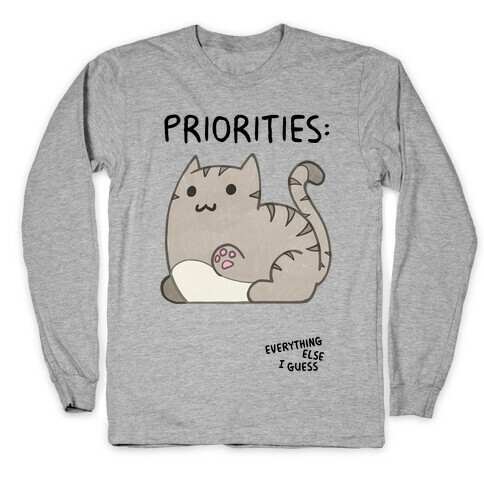 Cat Priorities Long Sleeve T-Shirt