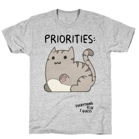 Cat Priorities T-Shirt