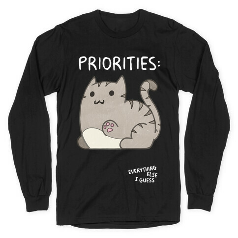 Cat Priorities Long Sleeve T-Shirt