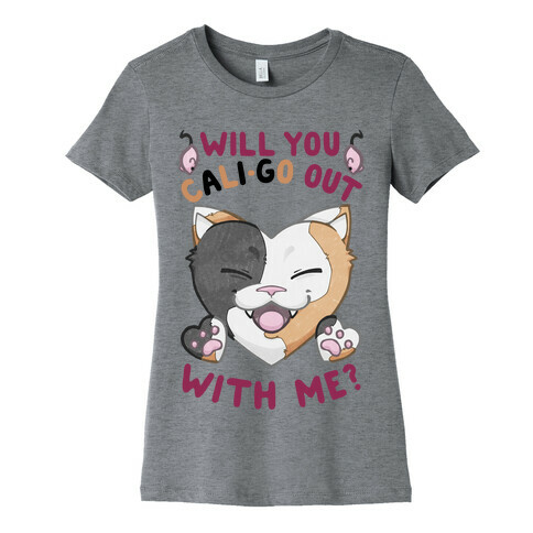 Will You Cali-go Out With Me Womens T-Shirt