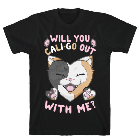 Will You Cali-go Out With Me T-Shirt