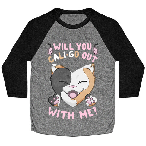 Will You Cali-go Out With Me Baseball Tee