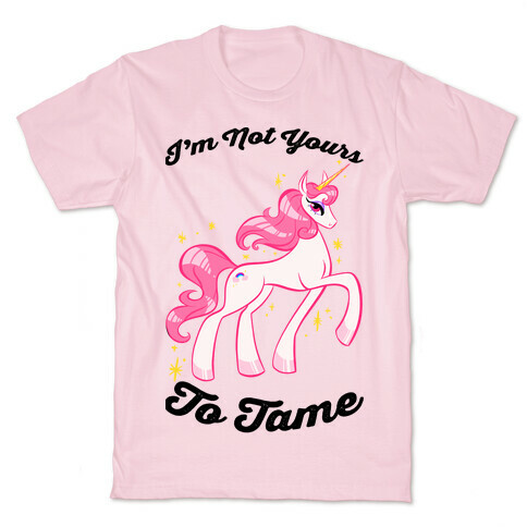 I'm Not Yours To Tame T-Shirt