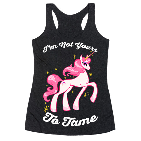 I'm Not Yours To Tame Racerback Tank Top