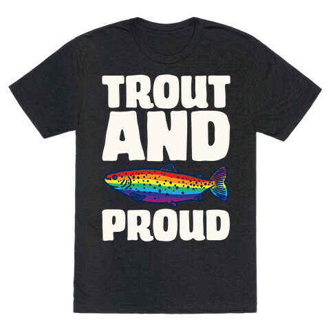 Trout And Proud White Print T-Shirt