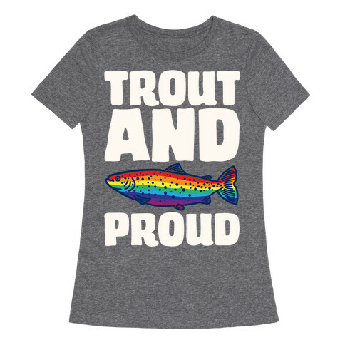 Trout And Proud White Print Womens T-Shirt