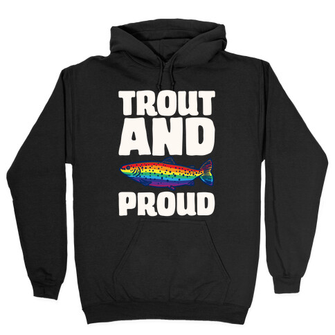Trout And Proud White Print Hooded Sweatshirt