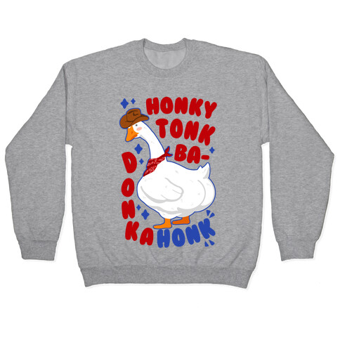 Honky Tonk Badonkahonk Pullover