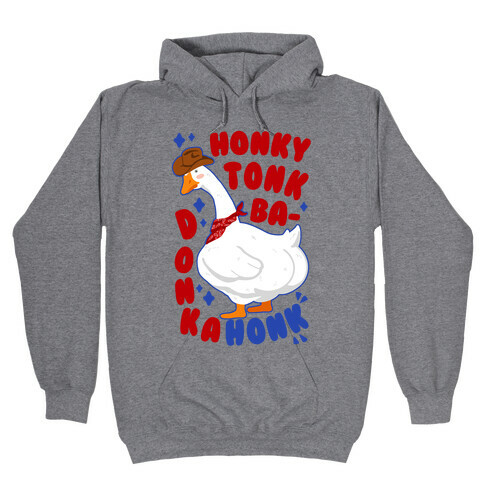 Honky Tonk Badonkahonk Hooded Sweatshirt