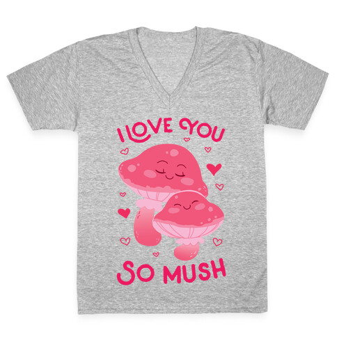 I Love You So Mush V-Neck Tee Shirt