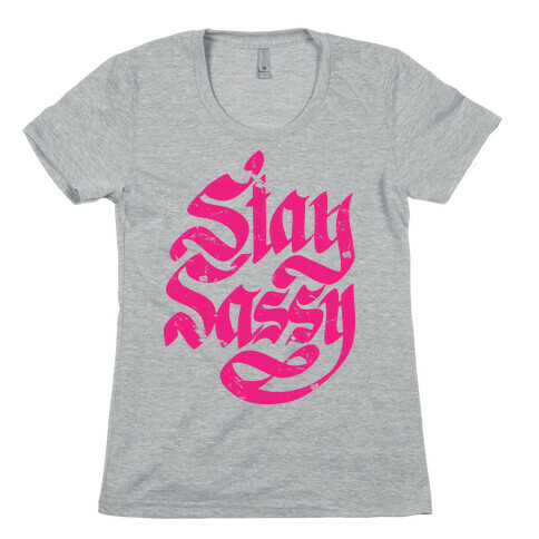 Stay Sassy Womens T-Shirt