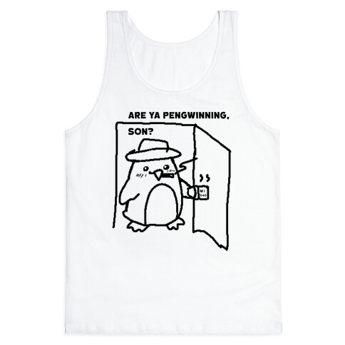 Are Ya Pengwinning, Son?  Tank Top