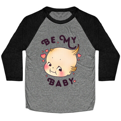 Be My Baby Baseball Tee