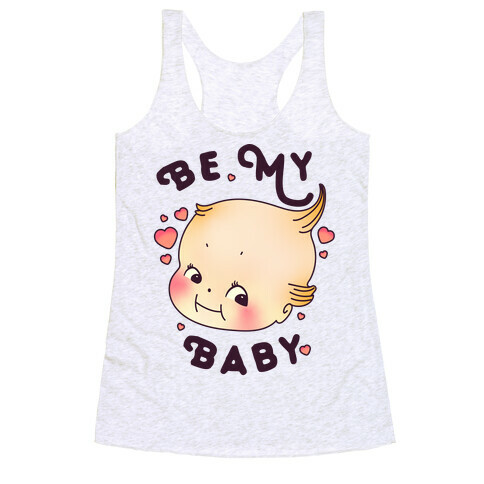 Be My Baby Racerback Tank Top