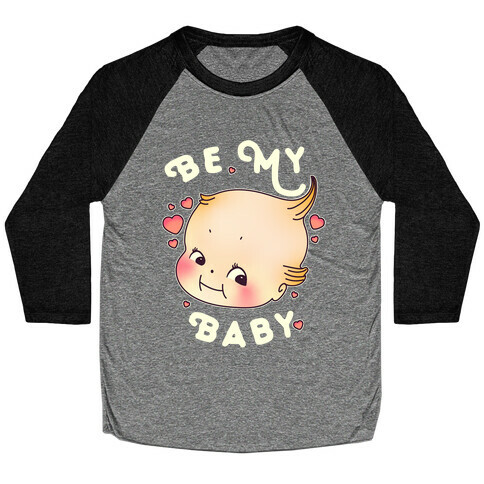 Be My Baby Baseball Tee