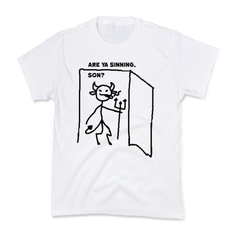 Are Ya Sinning, Son? Kids T-Shirt