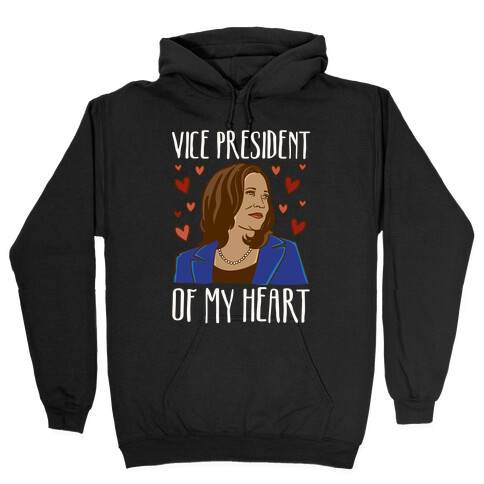Vice President of My Heart White Print  Hooded Sweatshirt