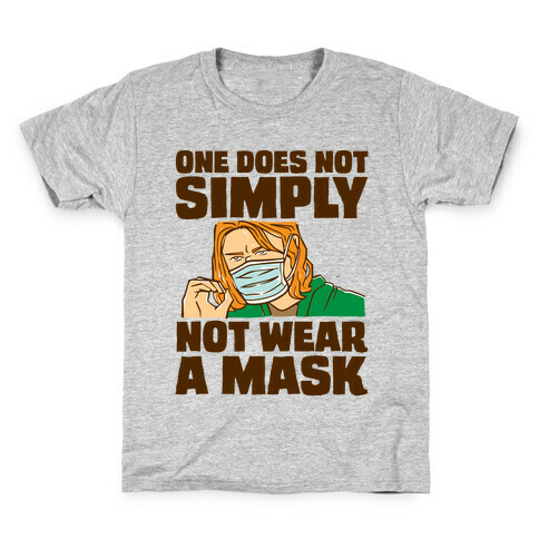 One Does Not Simply Not Wear A Mask Parody Kids T-Shirt