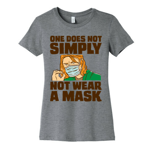 One Does Not Simply Not Wear A Mask Parody Womens T-Shirt