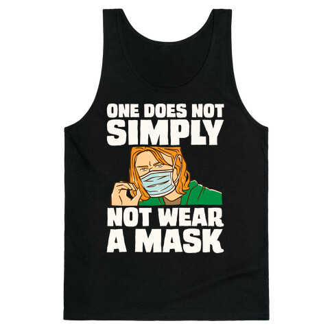 One Does Not Simply Not Wear A Mask Parody White Print Tank Top