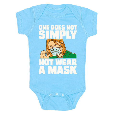 One Does Not Simply Not Wear A Mask Parody White Print Baby One-Piece
