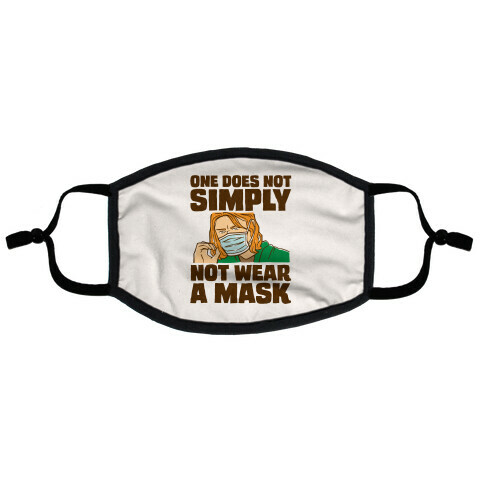 One Does Not Simply Not Wear A Mask Parody Flat Face Mask