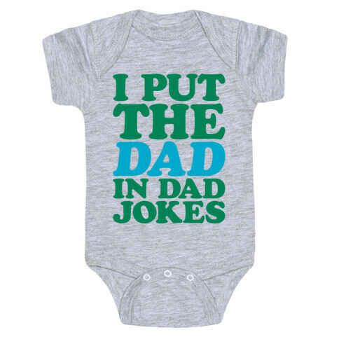 I Put The Dad In Dad Jokes Baby One-Piece