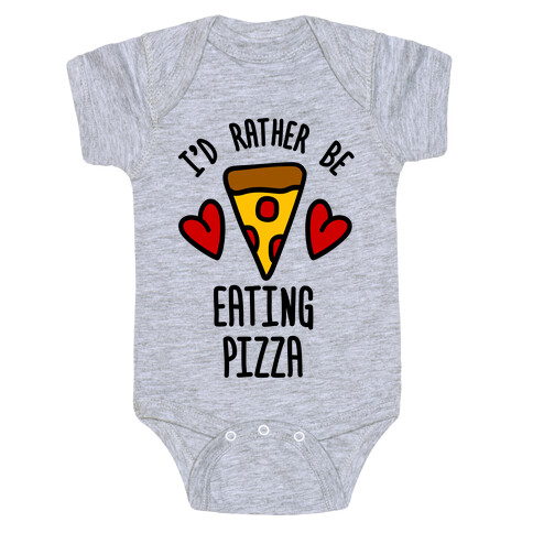 I'd Rather Be Eating Pizza Baby One-Piece