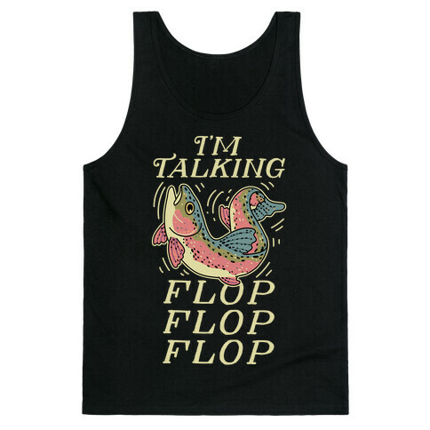 I'm Talking FLOP FLOP FLOP Tank Top
