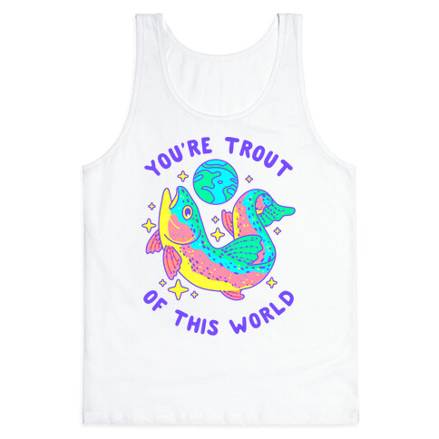 You're Trout Of This World Tank Top