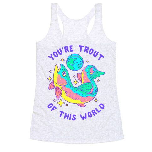 You're Trout Of This World Racerback Tank Top