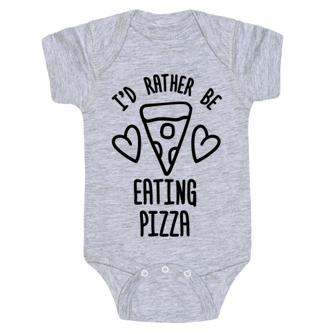 I'd Rather Be Eating Pizza Baby One-Piece