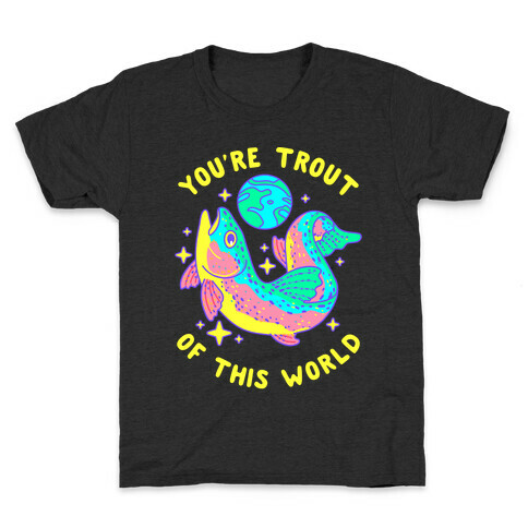 You're Trout Of This World Kids T-Shirt