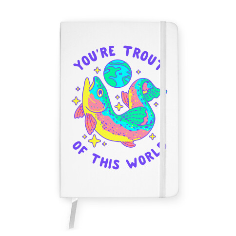 You're Trout Of This World Notebook