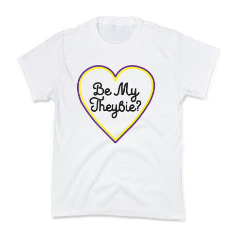 Be My Theybie? Kids T-Shirt