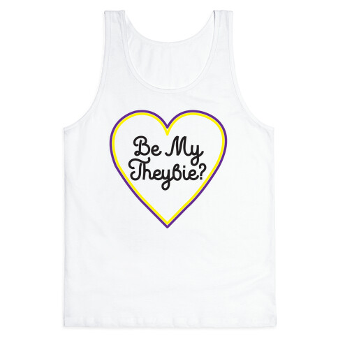 Be My Theybie? Tank Top