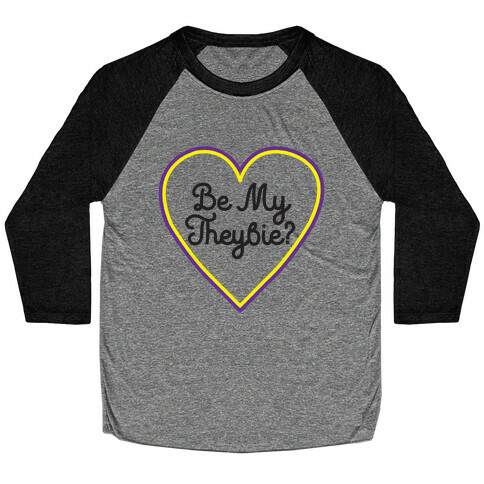 Be My Theybie? Baseball Tee