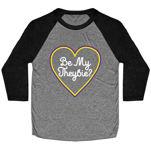 Be My Theybie? Baseball Tee