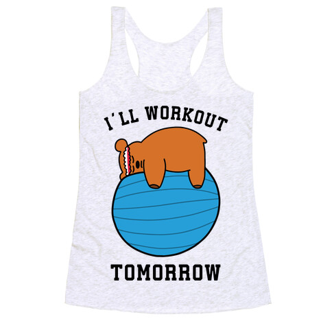 I'll Workout Tomorrow Racerback Tank Top