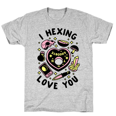 I Hexing Love You T-Shirt