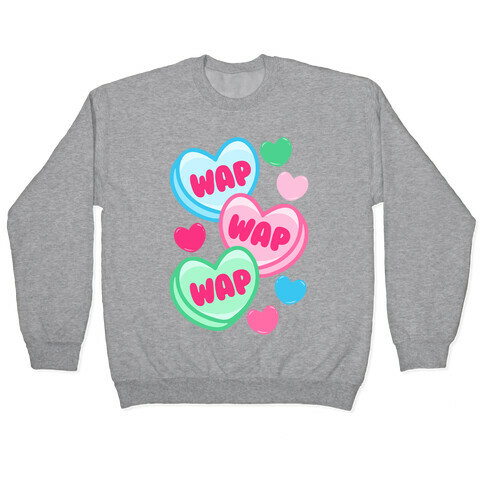 WAP WAP WAP Candy Hearts Parody Pullover