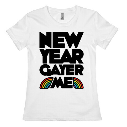 New Year Gayer Me Womens T-Shirt