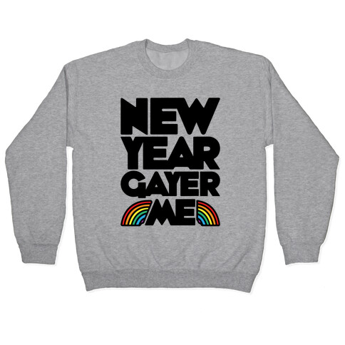 New Year Gayer Me Pullover