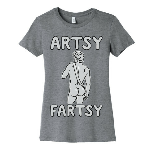 Artsy Fartsy Womens T-Shirt