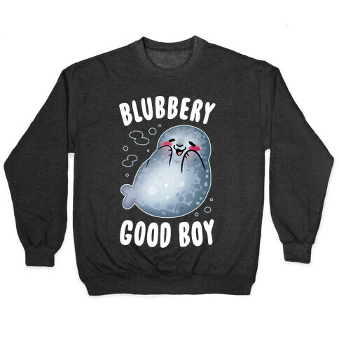 Blubbery Good Boy Pullover