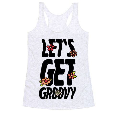 Let's Get Groovy Racerback Tank Top