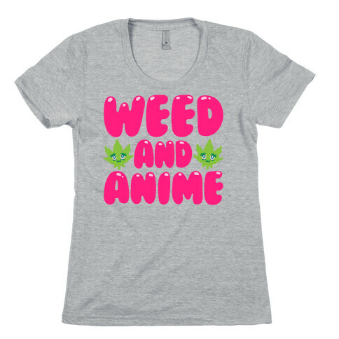 Weed And Anime  Womens T-Shirt