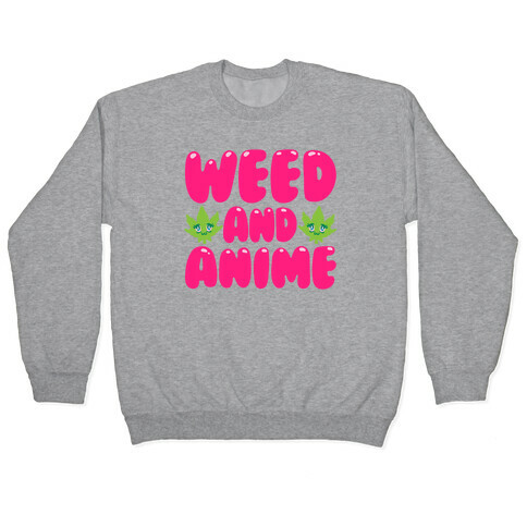 Weed And Anime  Pullover